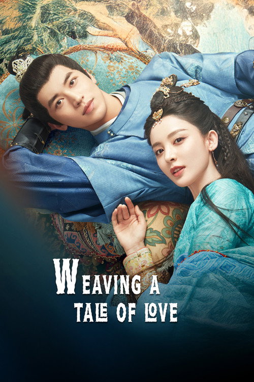 Series poster for Weaving a Tale of Love (2021)