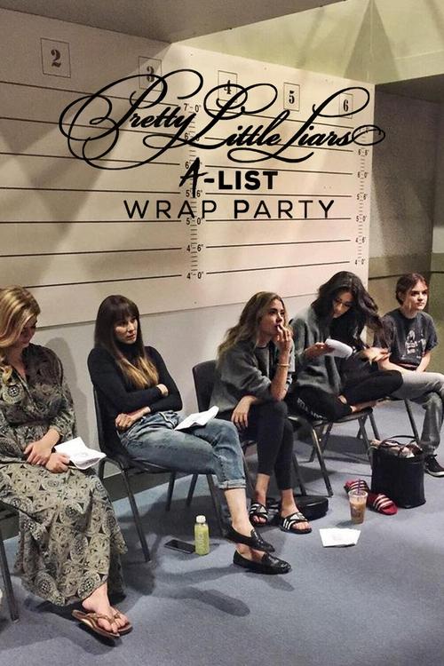 Movie poster for Pretty Little Liars: A-List Wrap Party (2017)