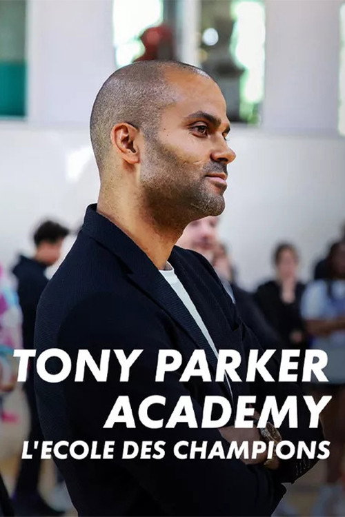 Series poster for Tony Parker Academy : un an à l'école des champions (2023)