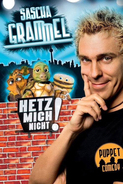 Movie poster for Sascha Grammel - Hetz mich nicht! (2011)