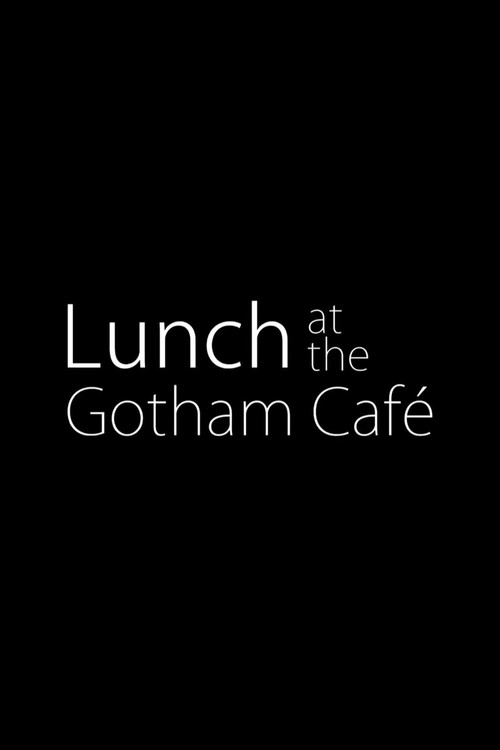 Movie poster for Lunch at the Gotham Café (2013)