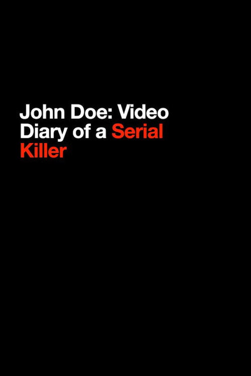 Movie poster for John Doe: Video Diary of a Serial Killer (2017)