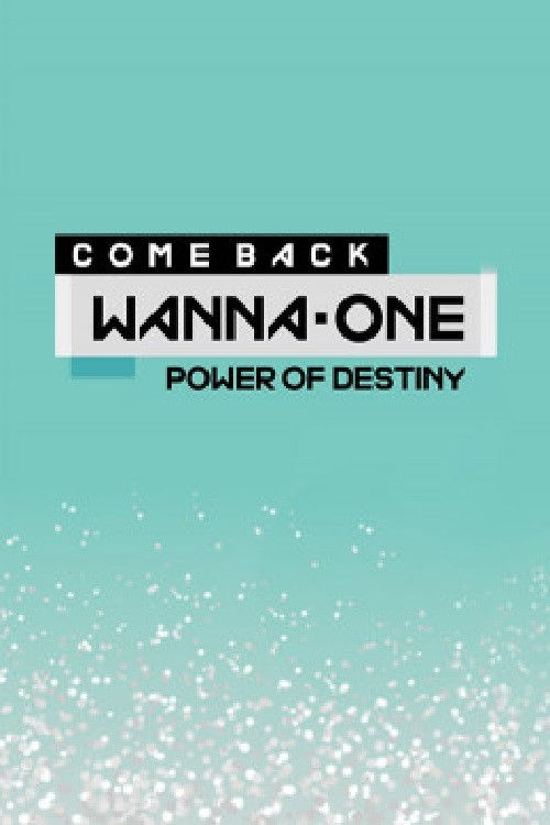 Wanna One 컴백 쇼 POWER OF DESTINY poster