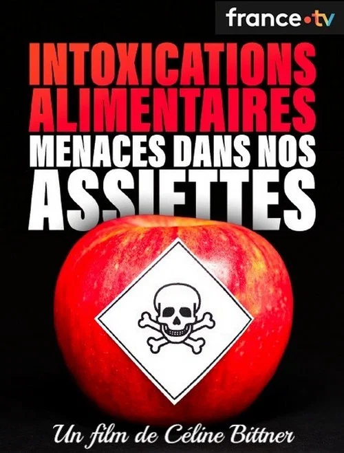Movie poster for Intoxications alimentaires, menaces dans nos assiettes (2023)