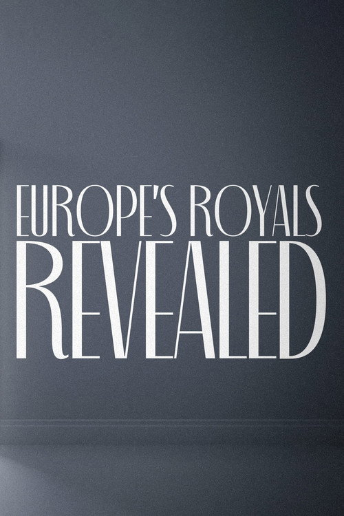 Movie poster for Europe's Royals Revealed (2023)