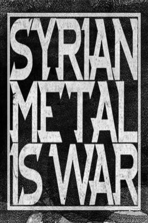 Movie poster for Syrian Metal Is War (2018)