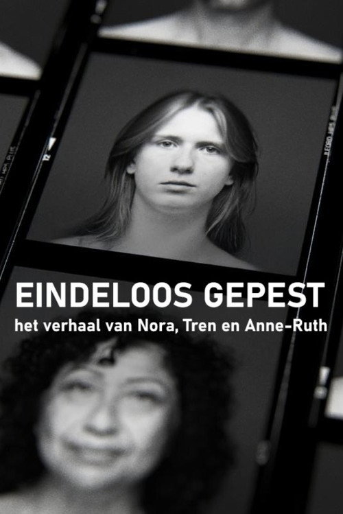 Movie poster for Eindeloos Gepest - Het Verhaal van Nora, Tren en Anne-Ruth (2024)