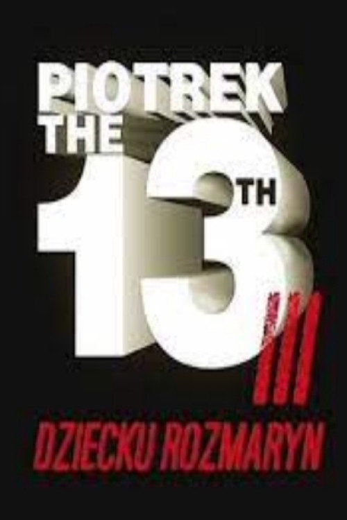 Movie poster for Piotrek trzynastego 3: Dziecku rozmaryn (2020)