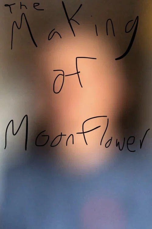 Movie poster for The Making of Moonflower (2021)