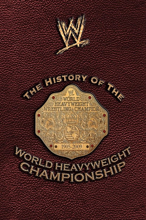 The History of the World Heavyweight Championship poster