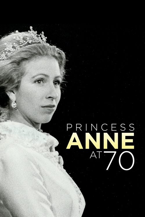 Movie poster for Anne: The Princess Royal at 70 (2020)