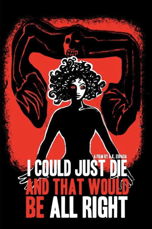 Movie poster for I Could Just Die, and That Would Be All Right (2023)
