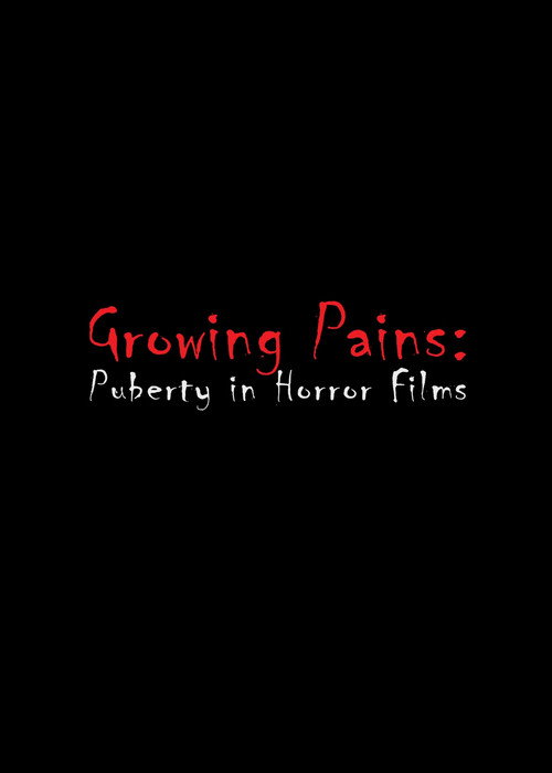 Movie poster for Growing Pains: Puberty in Horror Films (2014)