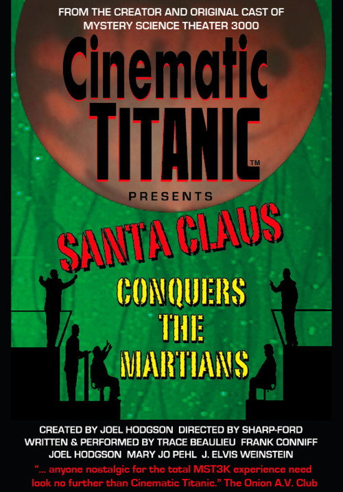 Movie poster for Cinematic Titanic: Santa Claus Conquers the Martians (2008)