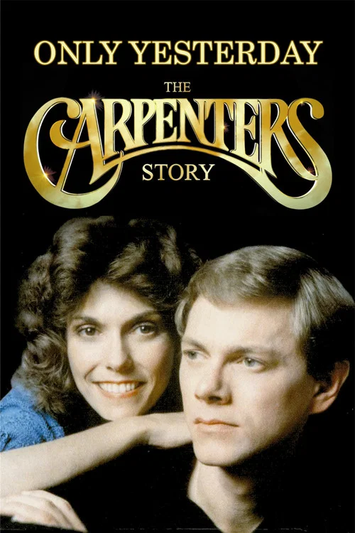 Movie poster for Only Yesterday: The Carpenters Story (2007)
