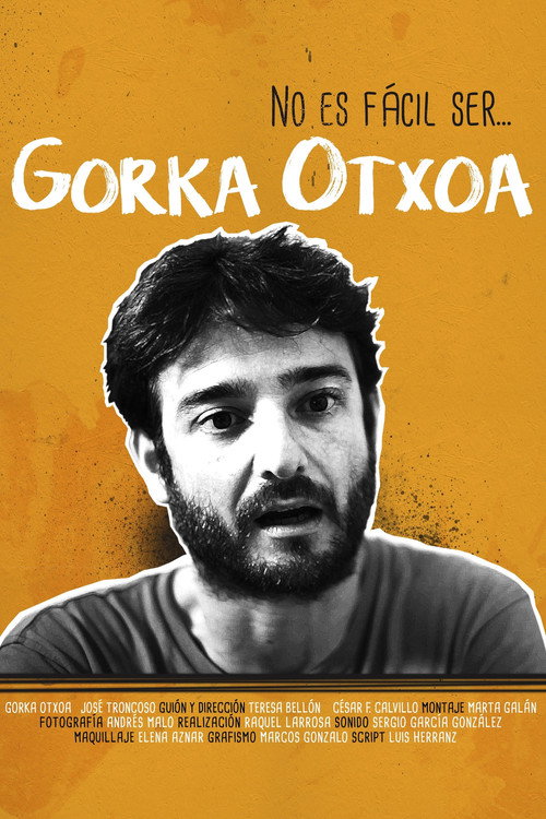 Movie poster for No es fácil ser... Gorka Otxoa (2017)