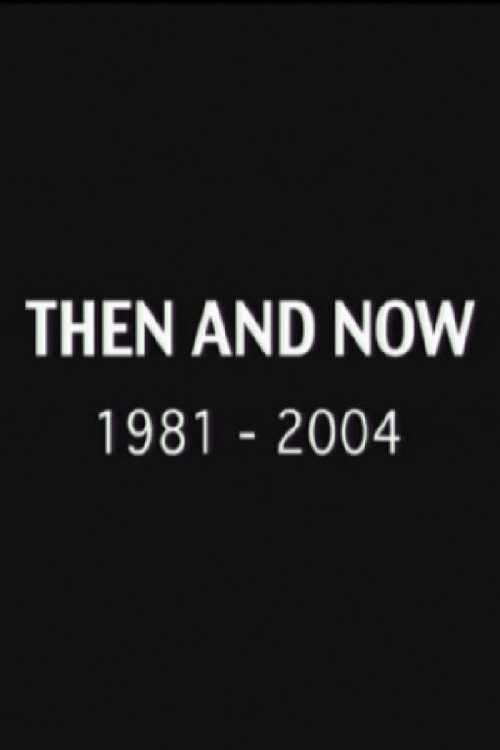 Movie poster for Then and Now: 1981-2004 (2004)