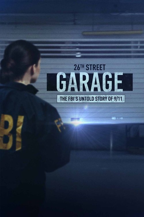 Movie poster for The 26th Street Garage: The FBI's Untold Story of 9/11 (2021)