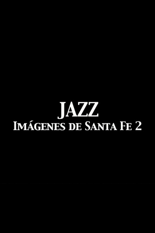 Movie poster for Jazz Imágenes de Santa Fe 2 (2005)
