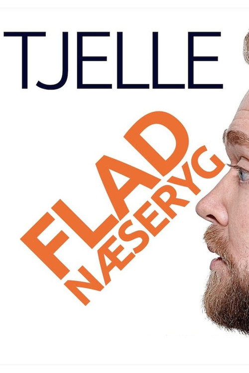 Movie poster for Tjelle Vejrup: Flad næseryg (2018)