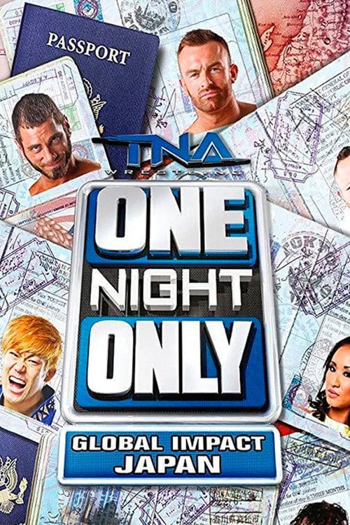 Movie poster for TNA One Night Only: Global IMPACT Japan 2014 (2014)