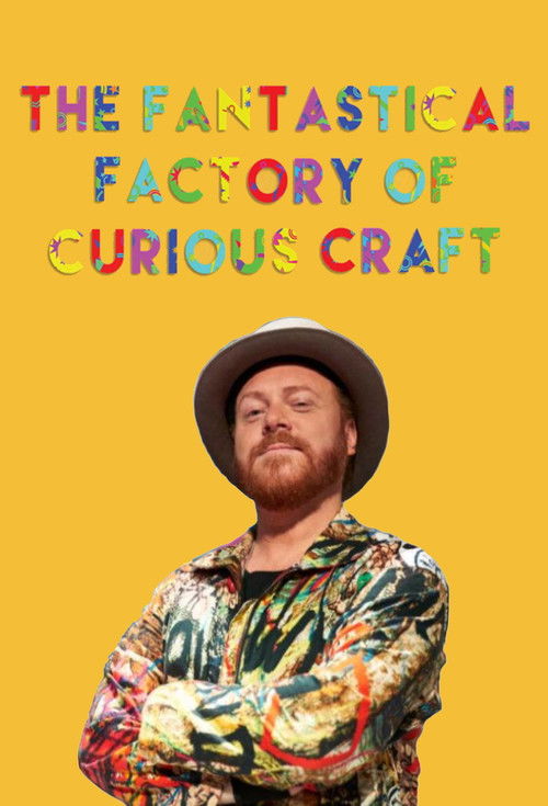 The Fantastical Factory of Curious Craft poster