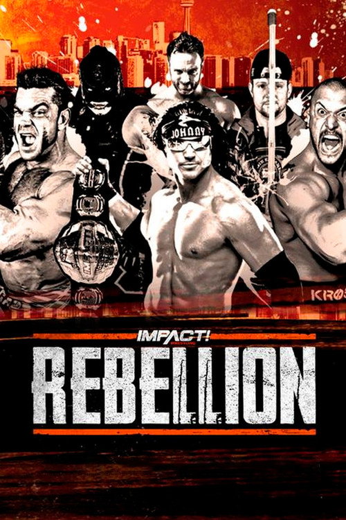 Movie poster for IMPACT Wrestling: Rebellion 2019 (2019)