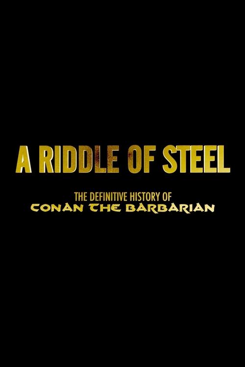 Movie poster for A Riddle of Steel: The Definitive History of Conan the Barbarian (2019)