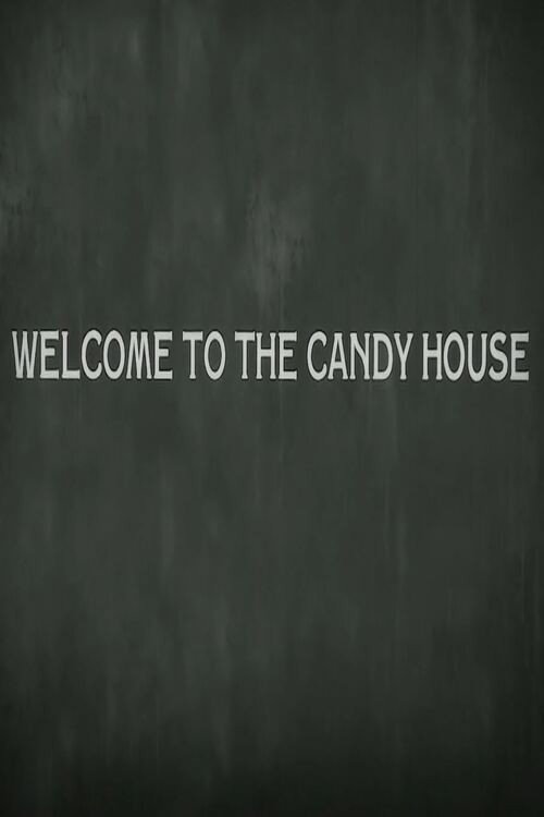 Movie poster for Welcome to the Candy House (2013)