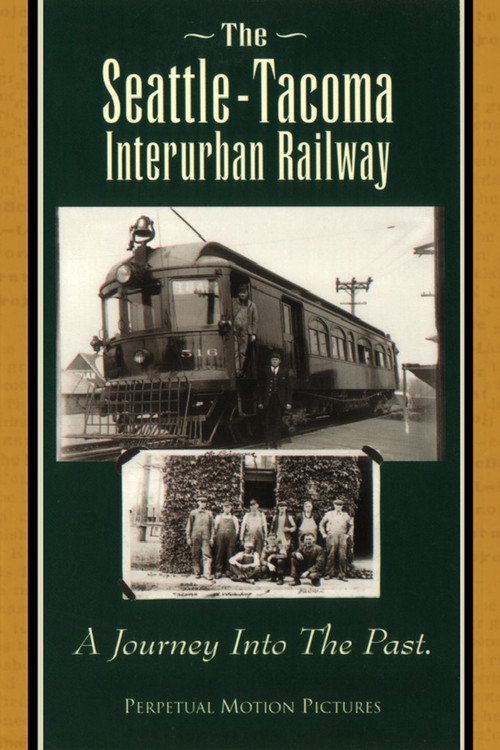 Movie poster for The Seattle-Tacoma Interurban Railway (1996)
