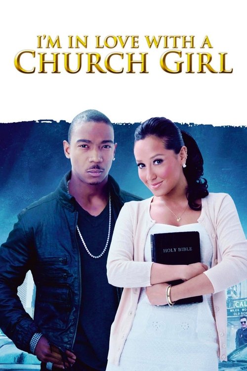 Movie poster for I'm in Love with a Church Girl (2013)