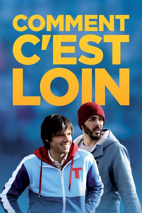 Movie poster for Comment c'est loin (2015)