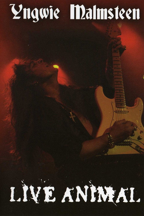 Movie poster for Yngwie Malmsteen: Live Animal (2009)
