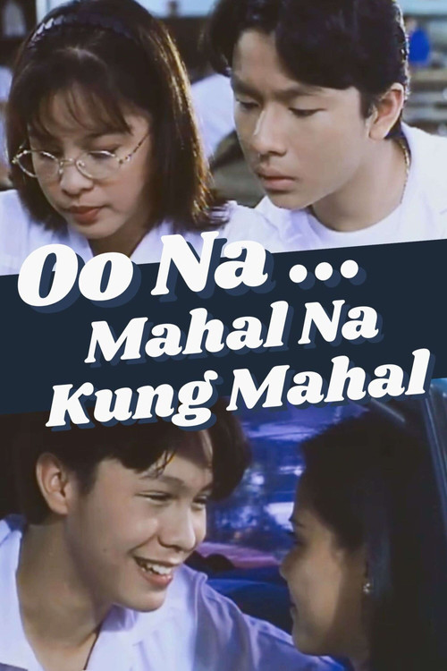 Movie poster for Oo na... Mahal na Kung Mahal (1999)