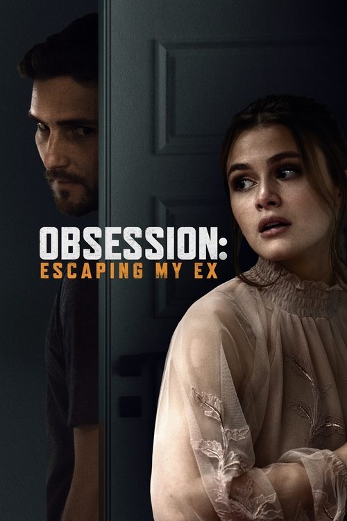 Movie poster for Obsession: Escaping My Ex (2020)