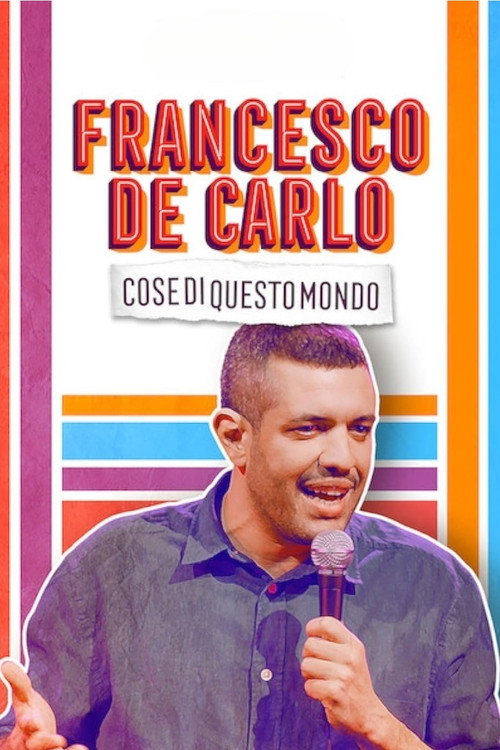 Movie poster for Francesco de Carlo: Cose di Questo Mondo (2019)