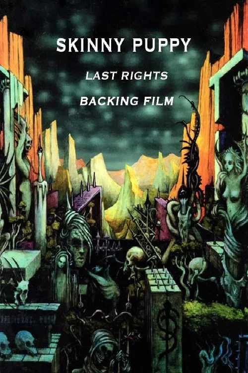 Movie poster for Skinny Puppy: Last Rights Backing Film (1992)