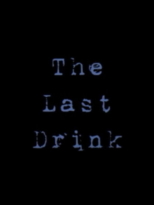 Movie poster for The Last Drink (2025)