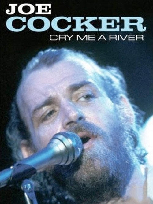 Movie poster for Joe Cocker - Cry Me a River (2008)