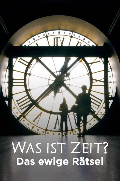 Movie poster for Was ist Zeit? - Das ewige Rätsel (2024)