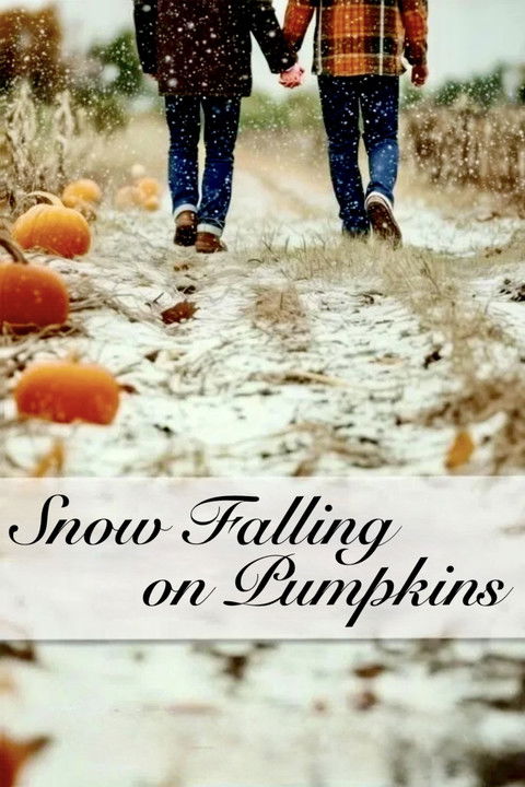 Movie poster for Snow Falling on Pumpkins (2025)