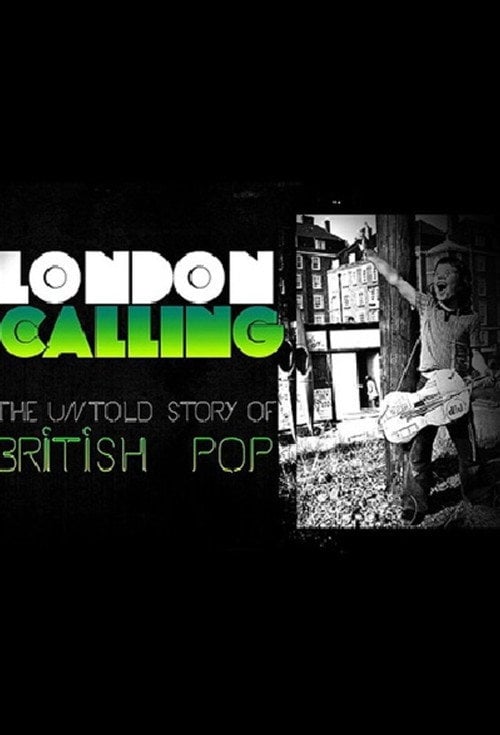 Series poster for London Calling: The Untold Story of the British Pop (2012)