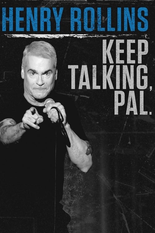 Movie poster for Henry Rollins: Keep Talking, Pal. (2018)