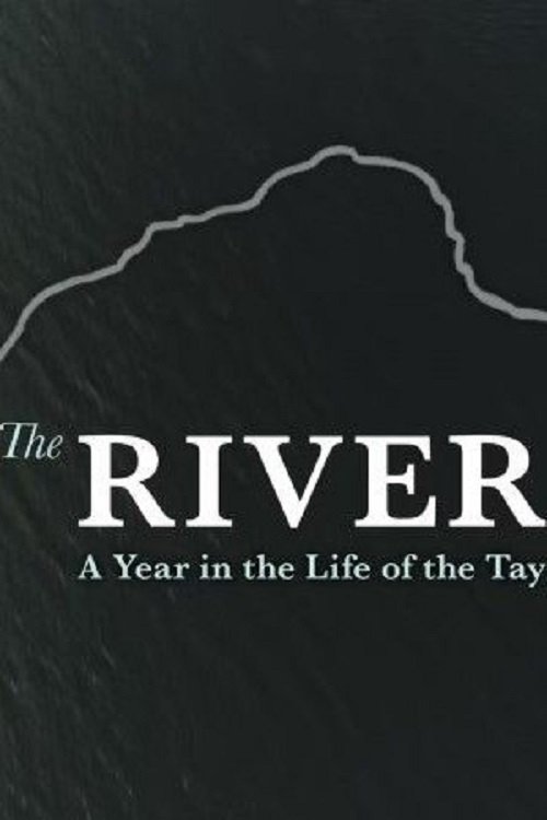 Movie poster for The River: A Year in the Life of the Tay (2019)