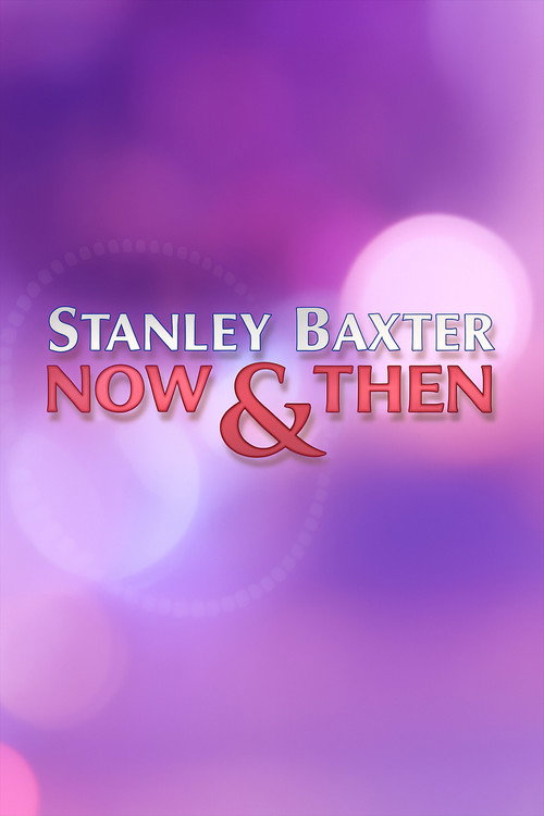 Movie poster for Stanley Baxter: Now and Then (2008)