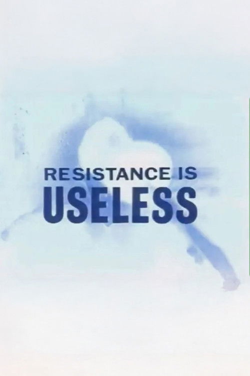 Resistance is Useless poster