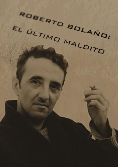 Movie poster for Roberto Bolaño, el último maldito