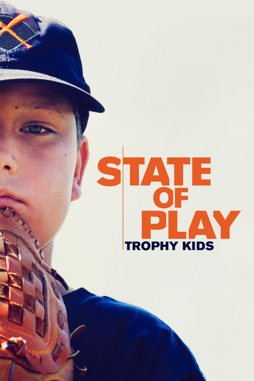 Movie poster for State of Play: Trophy Kids (2013)