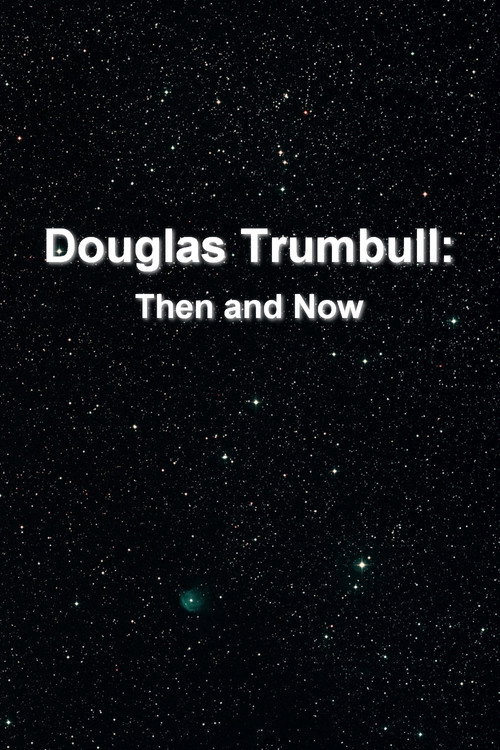Movie poster for Douglas Trumbull: Then and Now (2002)