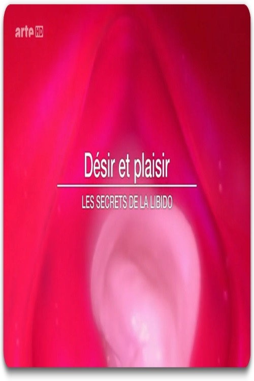 Movie poster for Désir et plaisir - Le secret de la libido (2016)